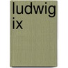 Ludwig IX by De Dichtclub