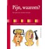 Pijn, waarom?