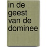 In de geest van de dominee door A. Bornebroek