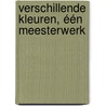 Verschillende kleuren, één meesterwerk door Martijn van der Heide