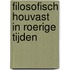 Filosofisch houvast in roerige tijden