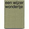 Een wijzer wondertje door Mireille van Seggelen
