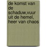 De komst van de schaduw,vuur uit de hemel, heer van chaos by Robert Jordan