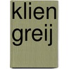 Klien Greij door Diny van Oostrum