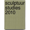 Sculptuur Studies 2010 door J.J.F. van Duijn