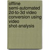 Offline semi-automated 2D-to-3D video conversion using video shot-analysis door V. Lasdas