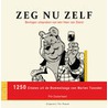 Zeg nu zelf