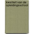 Kwaliteit van de opleidingsschool