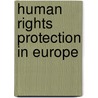 Human rights protection in Europe door Karlijn Martens