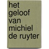 Het geloof van Michiel de Ruyter door A.Th. van Deursen