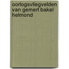 Oorlogsvliegvelden van Gemert Bakel Helmond door Toon van de Wetering