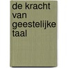 De kracht van geestelijke taal door Bob Brasset