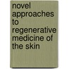 Novel approaches to regenerative medicine of the skin door Gerwen Lammers