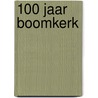 100 jaar boomkerk door L. Hieselaar