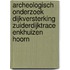 Archeologisch onderzoek dijkversterking zuiderdijktrace Enkhuizen Hoorn