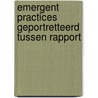 Emergent practices geportretteerd tussen rapport door L.E. Odenthal