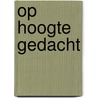 Op hoogte gedacht by Mark Kremer