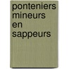 Ponteniers mineurs en sappeurs by Theo Berendsen