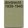 Dordrecht 1939-1940 door Theo Berendsen