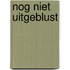 Nog niet uitgeblust