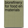 Biorefinery for food en materials door Onbekend
