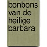 bonbons van de heilige Barbara by Charles Van Leeuwen