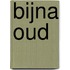 Bijna oud