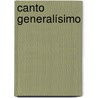 Canto Generalísimo by Peter Lenssen