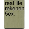 Real Life Rekenen 5ex. by Marike Verschoor