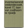 Inventariserend Veldonderzoek. Kavel 17, Laan van Zuidhoorn te Rijswijk door Oscar Holthausen