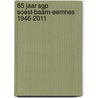 65 jaar SGP Soest-Baarn-Eemnes 1946-2011 door P.W. Stam