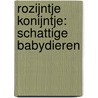 Rozijntje Konijntje: schattige babydieren by Lieve Boumans