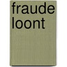 Fraude loont by Theo de Vries