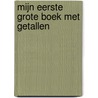 Mijn eerste grote boek met getallen by Anton Poitier