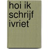 Hoi ik schrijf Ivriet by Roberta Osser Baum