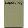 SuperVlieg by Evelyne Coussens