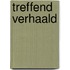 Treffend verhaald