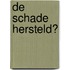 De schade hersteld?