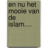 En nu het mooie van de islam.... door Karel Musch