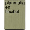 Planmatig en flexibel door J. Kuppens