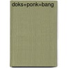 Doks+ponk=bang door Miek Hoekzema