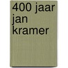 400 jaar Jan Kramer door Jan Krämer