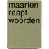 Maarten raapt woorden