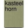 Kasteel Horn door J.J. Wijnands