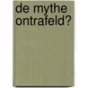 De mythe ontrafeld? by W. Landman