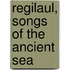 Regilaul, songs of the ancient sea
