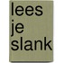 Lees je slank