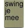 Swing Je Mee door Dd Company
