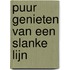 Puur Genieten van een Slanke Lijn