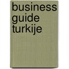 Business guide Turkije by Servicedesk Bv